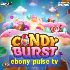 ebony pulse tv